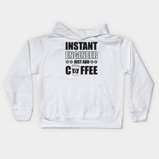 Instant engineer just add Coffee Kids Hoodie